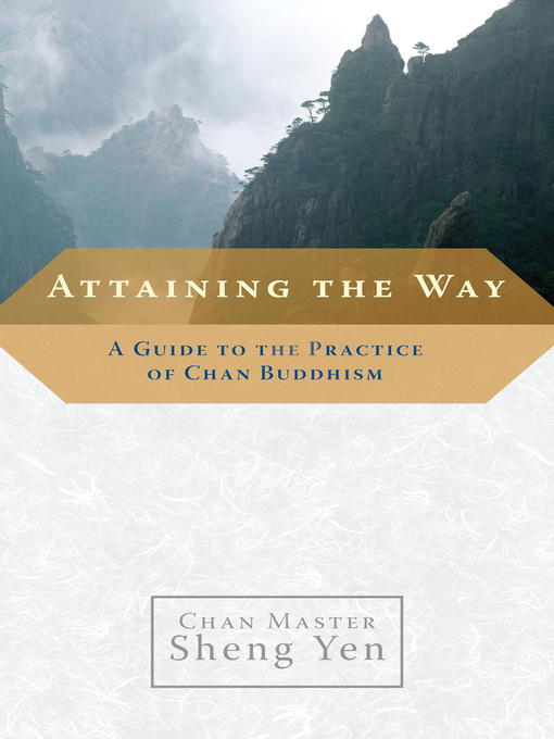 Title details for Attaining the Way by Chan Master Sheng Yen - Available